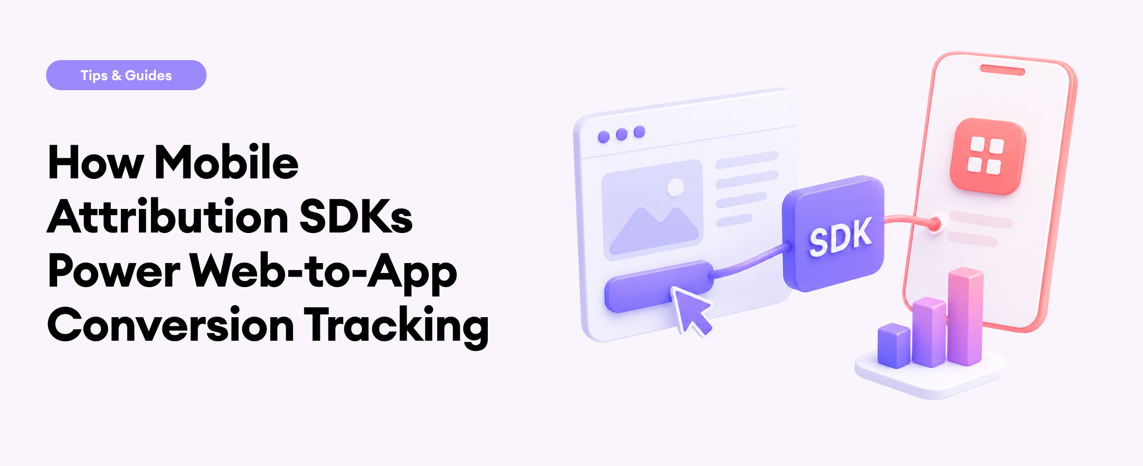 How Mobile Attribution SDKs Power Web-to-App Conversion Tracking