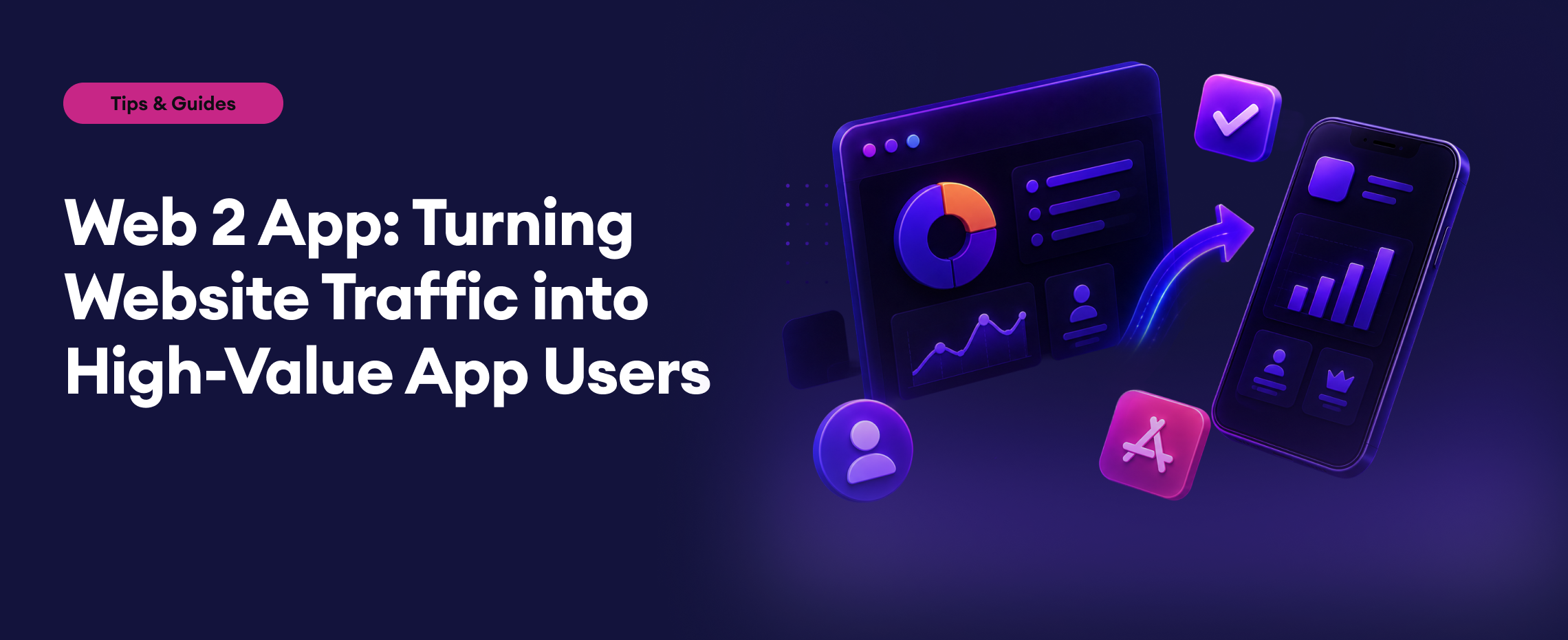 Web 2 App: Turn Website Traffic into High-Value Users